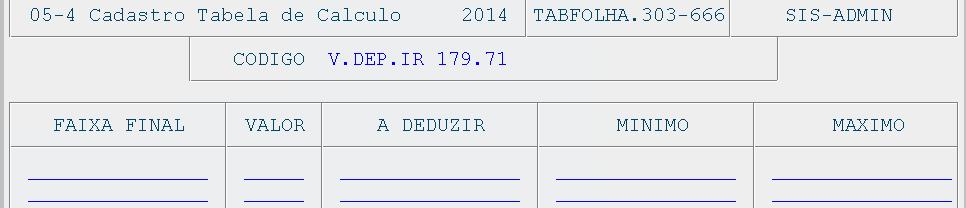 abaixo, teclando F10 para Gravar. Atualize a parcela V.DEP.