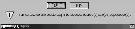 Para excluir definitivamente um item da pasta Itens excluídos, selecione o item que deseja excluir, e clique no botão ( )