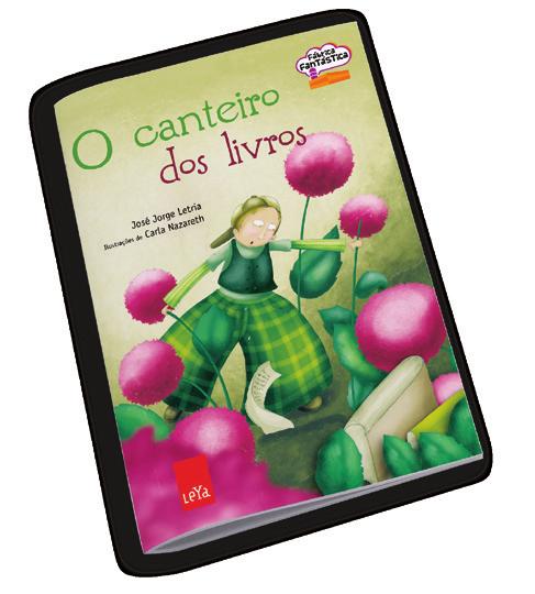 LeYa Leituras Projeto de Leitura Nome do livro: O canteiro dos livros