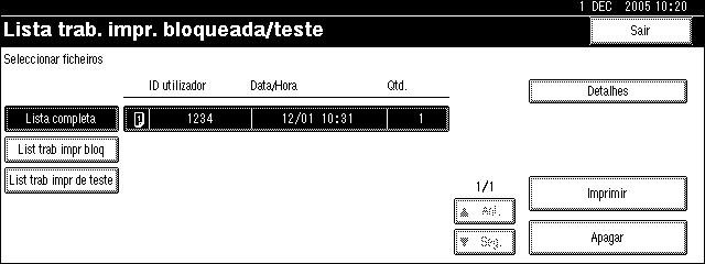 Utilizar a lista de trabalhos de impressão de teste & bloqueada É visualizada uma lista de ficheiros guardados no equipamento. PT-AEV046S 1.