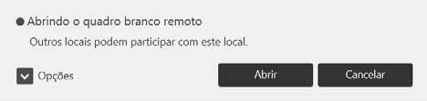 3. Usar um quadro branco remoto para compartilhar a tela Abrir uma sessão do quadro branco remoto Esta seção explica como abrir uma sessão do quadro branco remoto.