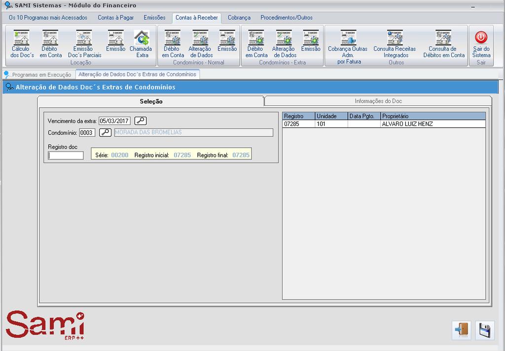 Acesse o módulo FINANCEIRO/ CONTAS À RECEBER/ CONDOMÍNIO EXTRA/ ALTERAÇÃO DE DADOS. Este programa altera os dados de emissão da cobrança extra, conforme vencimento e condomínio solicitado.