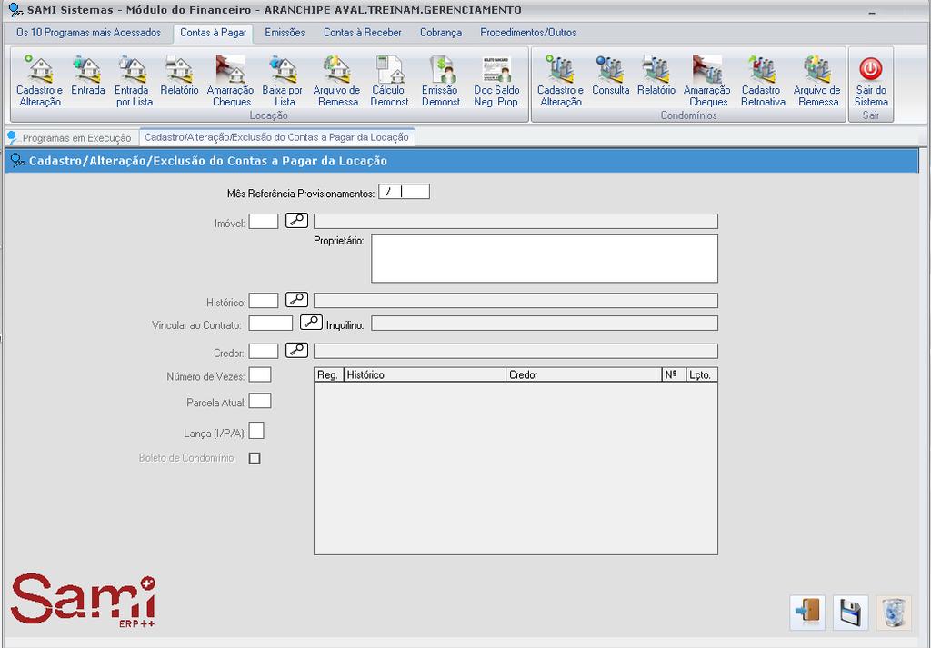 1. Contas à Pagar 1. Locação 1. Cadastro e Alteração Acesse o módulo FINANCEIRO/ CONTAS À PAGAR/ LOCAÇÃO/ CADASTRO E ALTERAÇÃO.