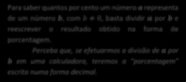 0 < b < 1 b = 1 b > 1 O que podemos interpretr em cd cso seguir, em termos percentuis? ) 1 b b) 0,83 b c) 1,2 b CONCLUSÃO I. Se 1, b podemos interpretr que. é igul % de b. b. é igul b. II.