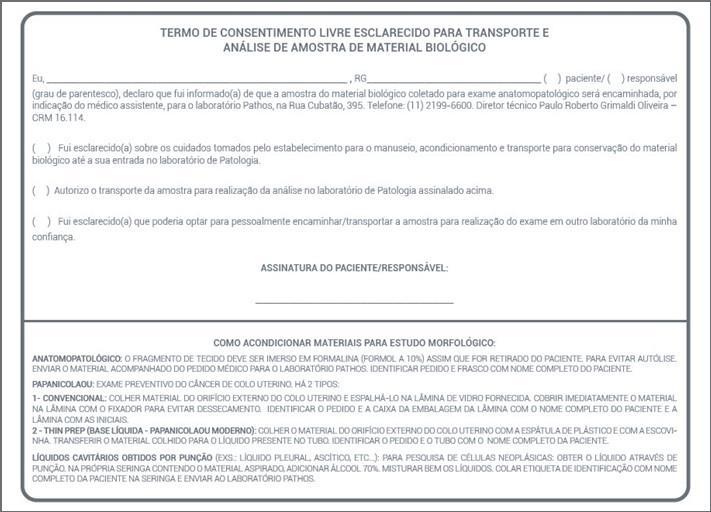 TERMO DE CONSENTIMENTO LIVRE ESCLARECIDO PARA TRANSPORTE E ANÁLISE DE AMOSTRA DE MATERIAL BIOLÓGICO Eu,, RG ( ) paciente/ ( ) responsável ( ) Autorizo o transporte da amostra para realização da