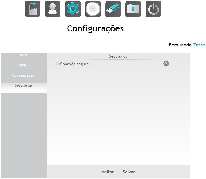 6.4. Tela Configurações: Segurança Conexão Segura: Com opção ativada, o usuário irá determinar que o equipamento