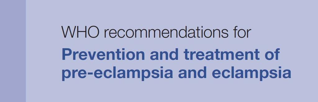 SULFATO DE MAGNÉSIO é a recomendação preferencial para a prevenção de eclâmpsia em mulheres com PE grave em relação a outros anticonvulsivantes.