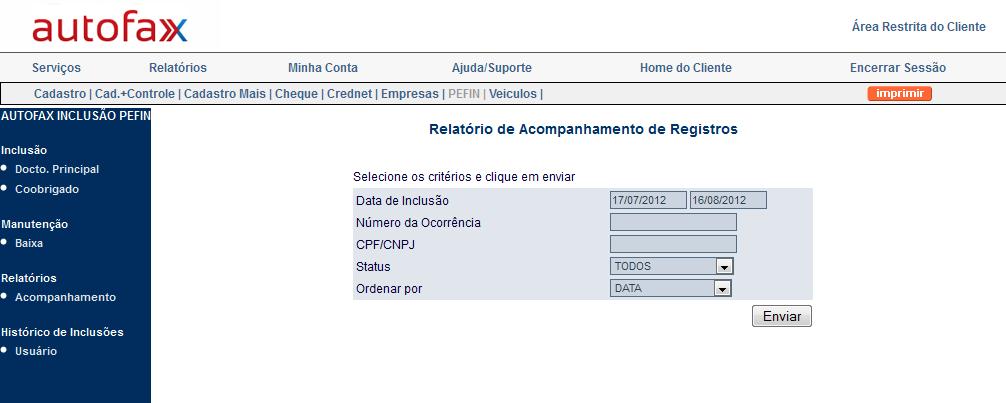 Autofax - Informações Comerciais - Inclusão Pefin MÓDULO RELATÓRIOS É possível solicitar relatórios sobre o status dos registros inseridos e acompanhar se os mesmos estão pendentes, confirmados,