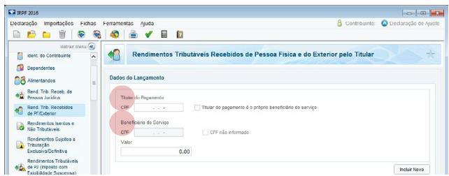 f) Rendimentos Tributáveis Recebidos de Pessoa Física/Exterior Remodelagem da Ficha Rendimentos Tributáveis de Pessoa Física/Exterior, com obrigatoriedade de informação, para