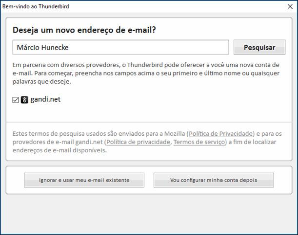 Na próxima janela o Mozilla Thunderbird oferece a criação de uma nova conta de e-mail no provedor gandi.net A próxima etapa é configurar uma conta de e-mail.