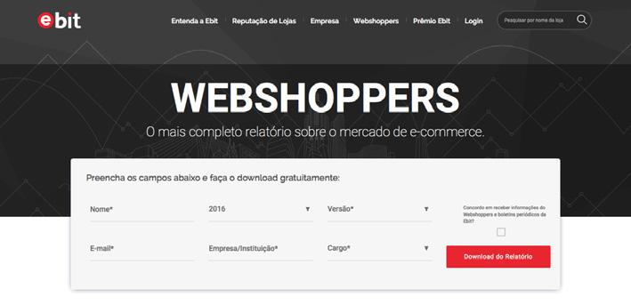 INTRODUÇÃO O WEBSHOPPERS O WEBSHOPPERS Realizado pela Ebit desde 2001, o Webshoppers é o estudo de maior credibilidade sobre o comércio virtual brasileiro e a principal referência para os