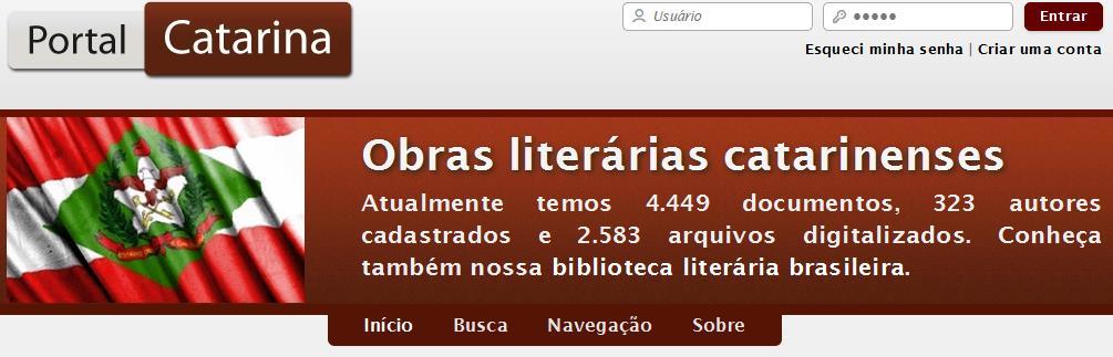 Pesquisa passo a passo 6. Diversos tipos de documentos Acesso Livre 43 Portal Catarina: reúne acervos literários catarinenses.