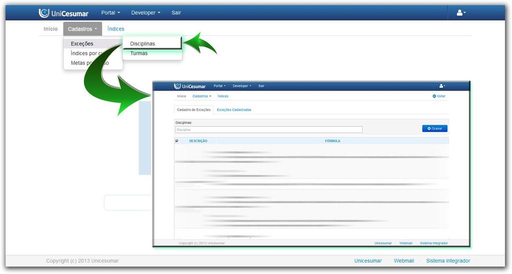 2.1.1 Disciplinas Relacionar as exceções à(s) disciplina(s) listada(s). Serão listadas as exceções cadastradas no sistema para que possam ser relacionadas à disciplina selecionada.