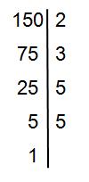 7. Considere os seguintes números: A 150 e a) Decomponha o número 150 em fatores primos. 3 B 5 7 150 3 5 b) Determine m. d. c.