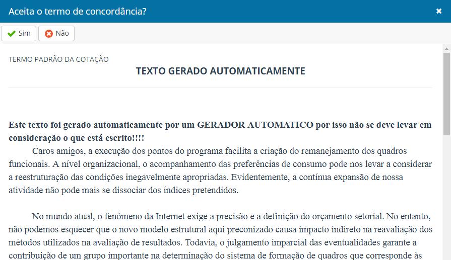 O sistema apresenta a tela de Cotação, composta de duas partes: Na parte superior da tela os dados gerais da Cotação; Na parte inferior, os itens divididos por status: o Aberta a propostas itens para