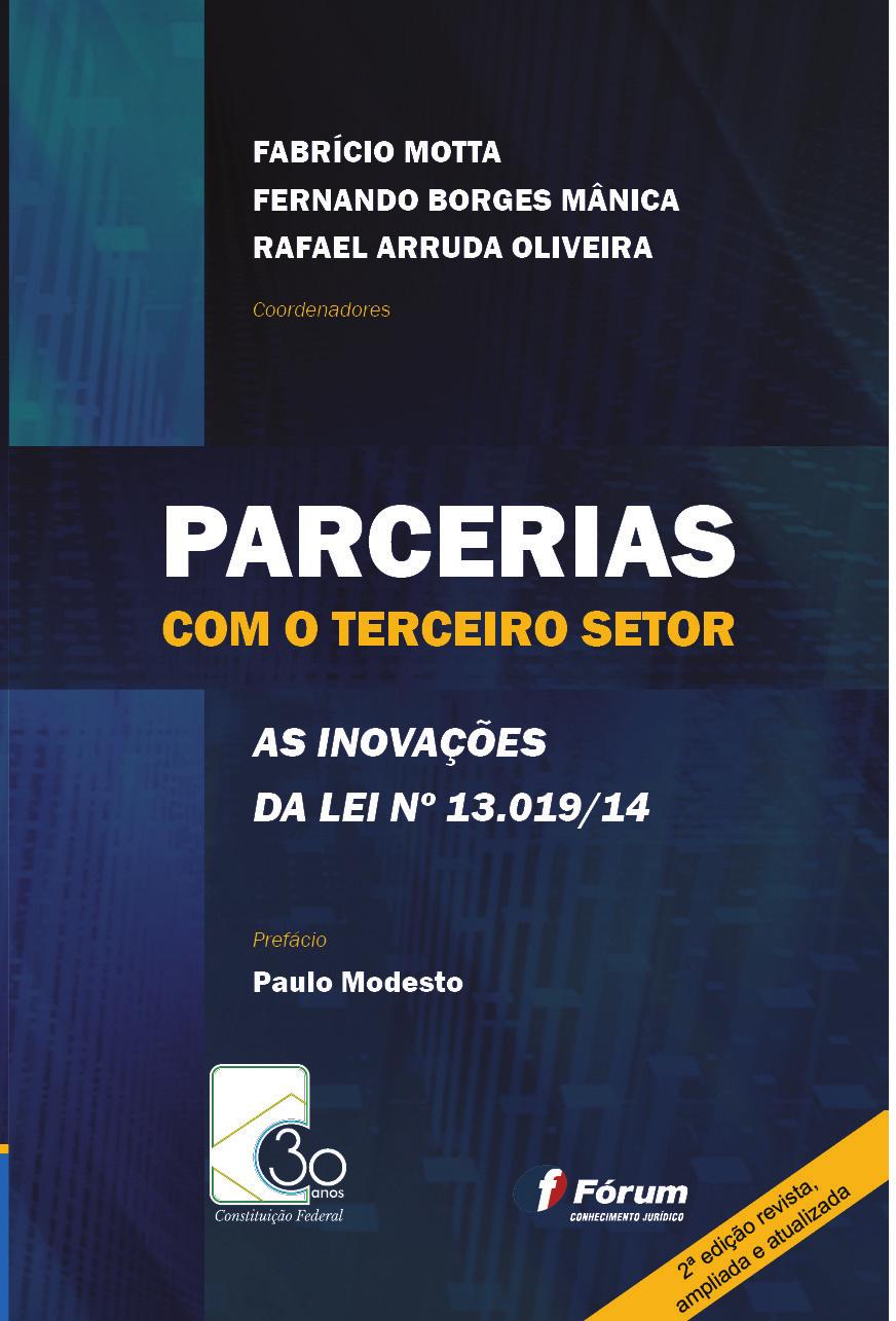 Fabrício Motta Fernando Borges Mânica Rafael Arruda Oliveira (Coord.) PARCERIAS COM O TERCEIRO SETOR As Inovações da Lei nº 13.