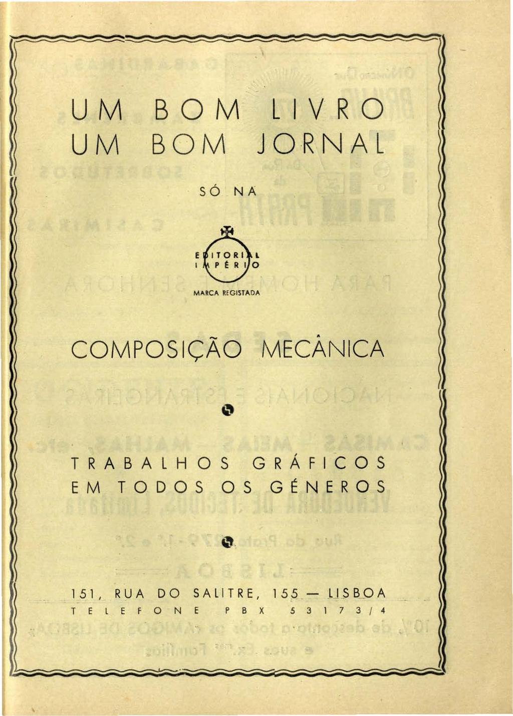 UM UM BOM BO M L 1 V R O JORNAL SÓ N A MARCA REGISTADA.