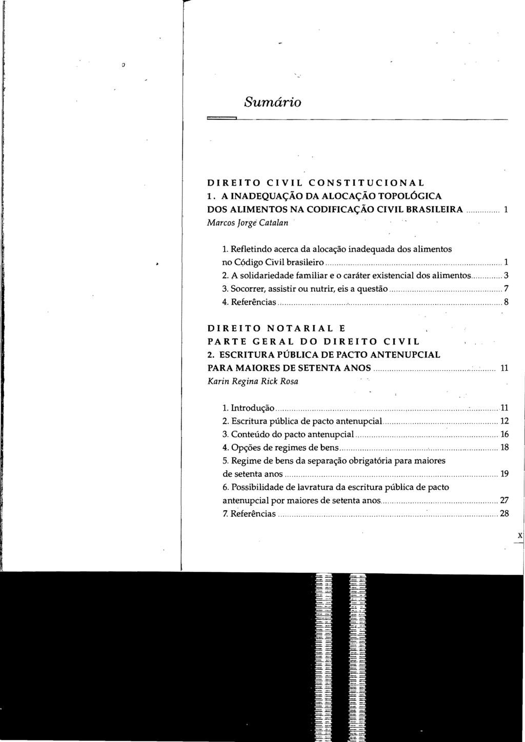 Sumário DIREITO CIVIL CONSTITUCIONAL 1. A INADEQUAÇÃO DA ALOCAÇÃO TOPOLÓGICA DOS ALIMENTOS NA CODIFICAÇÃO CIVIL BRASILEIRA,..,.",,'.