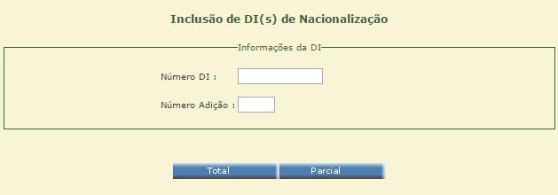 7. Envio para Comprovação de Baixa e Registro de Incidentes D- Nacionalização: por meio da opção Cadastrar DI de nacionalização, com escolha do: 1.