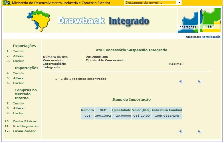 1. Como criar um Ato Concessório Integrado Suspensão Em seguida, o sistema apresentará tela com os ITENS DE IMPORTAÇÃO já