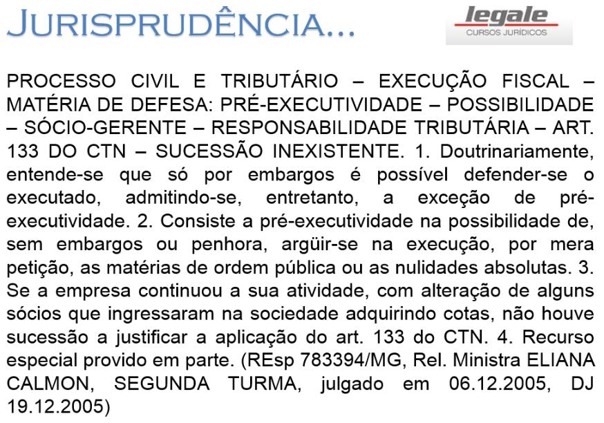 Súmula 554-STJ: Na hipótese de sucessão empresarial, a responsabilidade da sucessora abrange não apenas os tributos devidos pela sucedida, mas também as multas moratórias ou punitivas referentes a