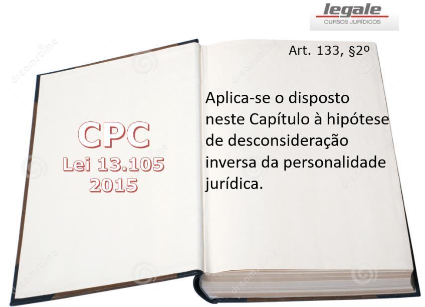 Desconsideração inversa da personalidade jurídica: A dívida é do sócio, e se não houver como pagar, procura os bens da personalidade jurídica. - Só poderia ocorrer nos casos de infração art. 135 CTN.