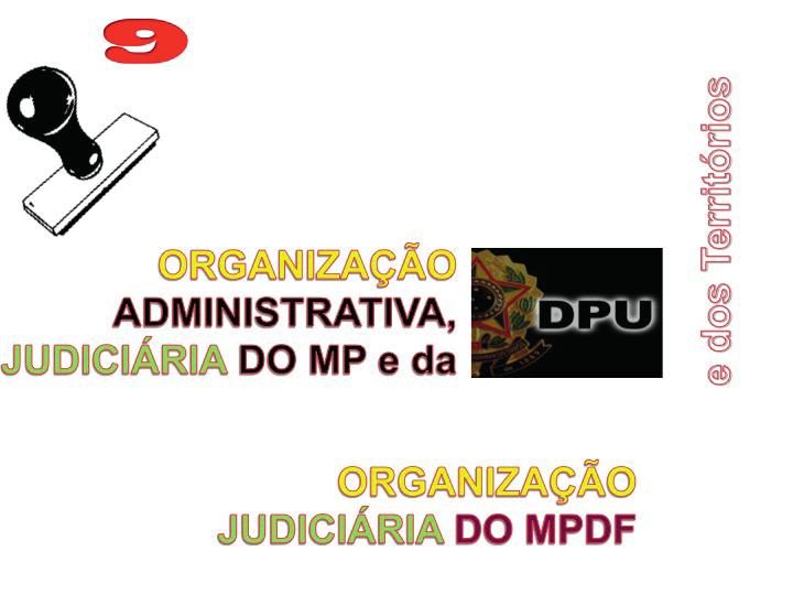 IX organização administrativa, judiciária, do Ministério Público e da