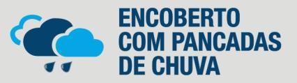 A previsão é de céu encoberto com condições atmosféricas para ocorrência de chuva moderada a forte no período tarde/noite, que podem vir acompanhadas de rajadas de vento moderado/forte.