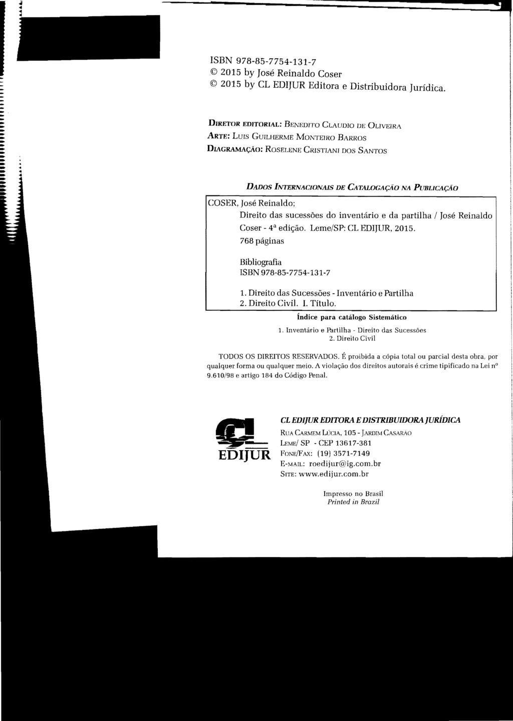 ISBN 978-85-7754-131-7 2015 by José Reinaldo Coser 2015 by CL EDI]UR Editora e Distribuidora Jurídica.