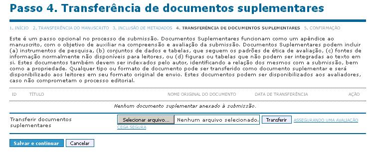 Passo 4 Transferência de documentos suplementares Os arquivos suplementares compreendem dados de pesquisa, instrumentos de pesquisa, textos fonte, aprovação de comitê de ética, Termo de Livre