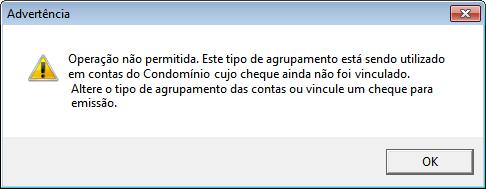 l) Quando o tipo de agrupamento a ser alterado ou excluído já estiver associado a uma conta a pagar cujo cheque ainda não foi emitido, o sistema não