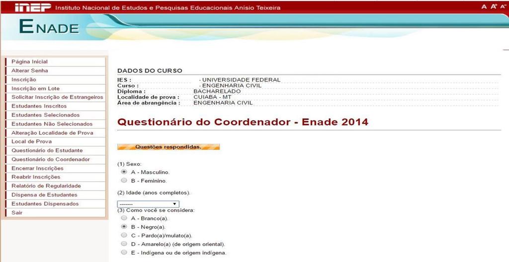 Questionário do Coordenador Será disponibilizado o Questionário do Coordenador