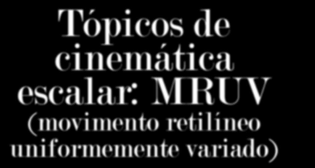 Tópicos de cinemáica escalar: MRUV (moimeno reilíneo uniformemene ariado) Moimenos acelerados EM_V_FIS_3 Nesa aula será esudado um ipo paricular de moimeno: aquele em que a elocidade do móel aria de