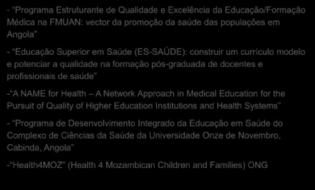 saúde - A NAME for Health A Network Approach in Medical Education for the Pursuit of Quality of Higher Education Institutions and Health Systems - Programa de