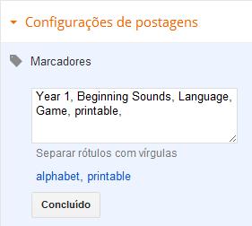 Para finalizar, antes de publicar, adicione marcadores para facilitar a busca dentro do blog. Neste caso adicionaremos os seguintes marcadores: Year 1, Beginning Sounds, Language, Game e printable.