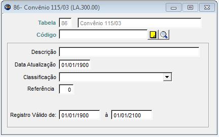 REQUISITOS Os Requisitos necessários para geração dos arquivos do Convênio ICMS nº 115/03 quanto às telas envolvidas e suas respectivas tabelas no Banco de Dados: Tela \menu Manutenção \ Tabelas