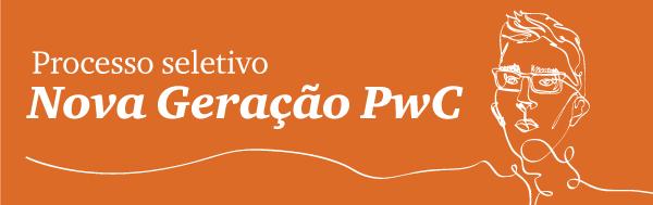 A PwC tem um mundo de oportunidades para você construir a sua história e a nossa também. Inscreva-se aqui e faça parte da Nova Geração PwC.