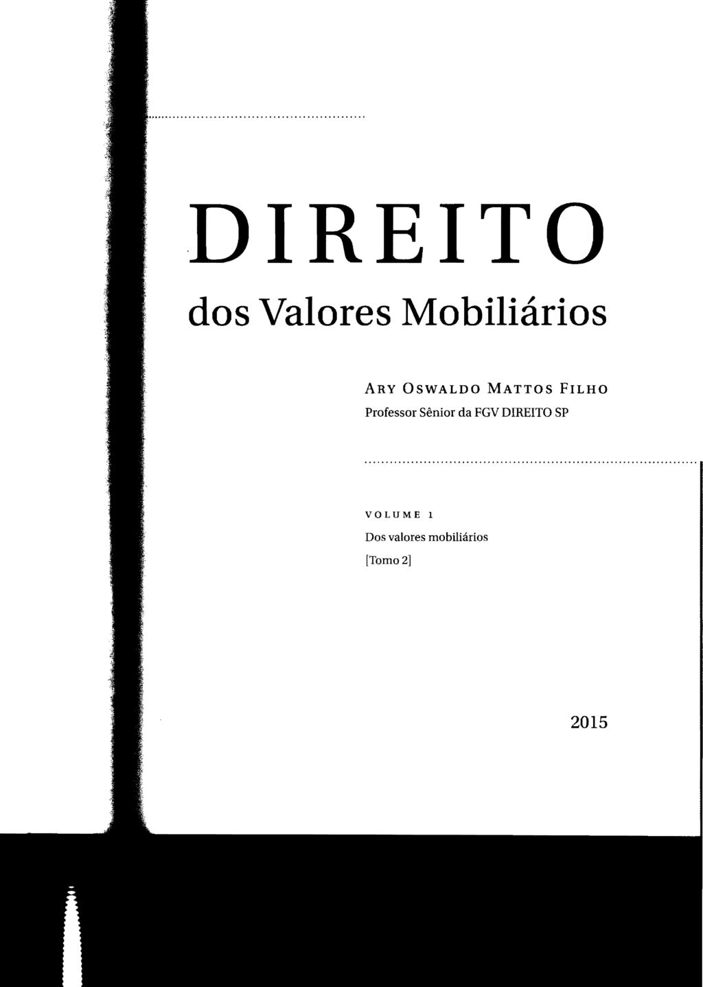 DIREITO dos Valores Mobiliários ARY OSWALDO MATTOS FILHO Professor