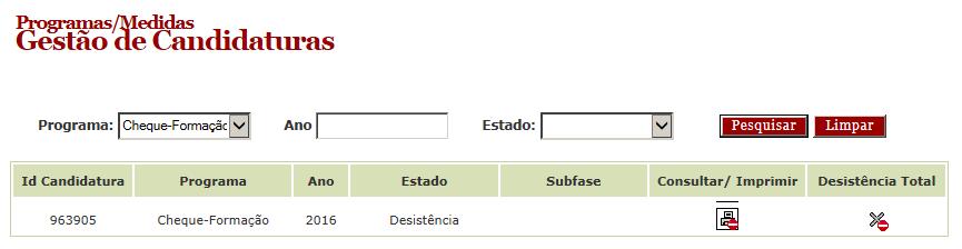 Ao gravar a desistência, o sistema emite uma mensagem de confirmação do registo, e altera automáticamente o estado da candidatura.