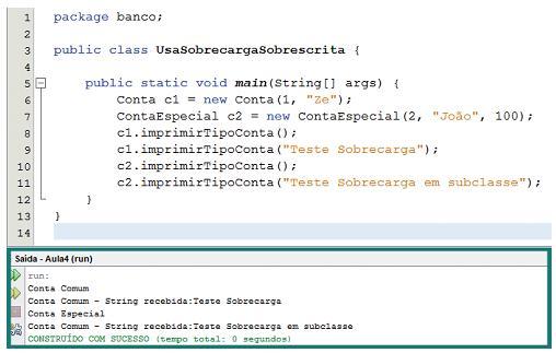 Para ilustrar melhor o conceito de sobrecarga, implementaremos na classe Conta um novo método imprimirtipoconta que receberá como parâmetro uma String e imprimirá na tela o tipo da conta seguido pela