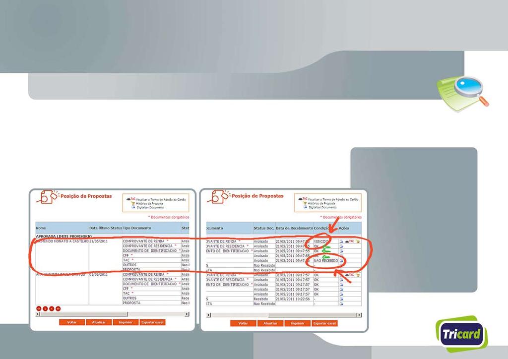 Proposta com Pendência de Documentação Reanálise da Proposta Aprenda a identificar o motivo que originou a pendência na proposta No exemplo abaixo a proposta continua com pendências.