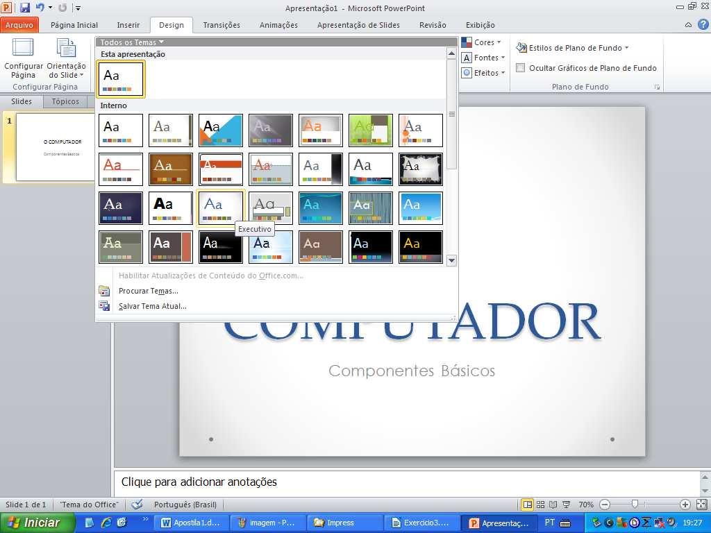 b) Passe o mouse sobre cada tema para visualizar o efeito. Clique no tema EXECUTIVO. Obs.: é possível alterar o tema a qualquer momento. Basta repetir o procedimento anterior. 3.