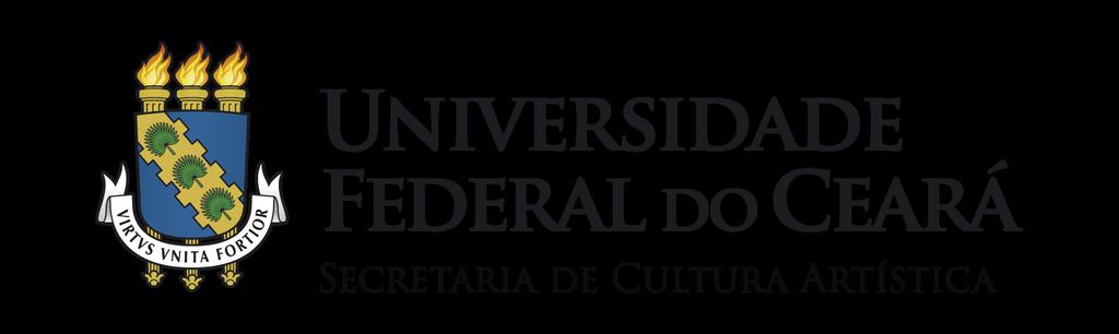 EDITAL Nº 04/2017 SELEÇÃO DE PROPOSTAS DE CONCESSÃO DE BOLSAS DO PROGRAMA DE PROMOÇÃO DA CULTURA ARTÍSTICA ANO 2018 O Diretor da Secretaria de Cultura Artística da Universidade Federal do Ceará