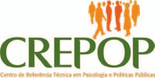 CREPOP: ferramenta de gestão O Centro de Referência Técnica em Psicologia e Políticas Públicas (CREPOP) é uma ferramenta do Sistema Conselhos desenvolvida a partir da necessidade de maior aproximação