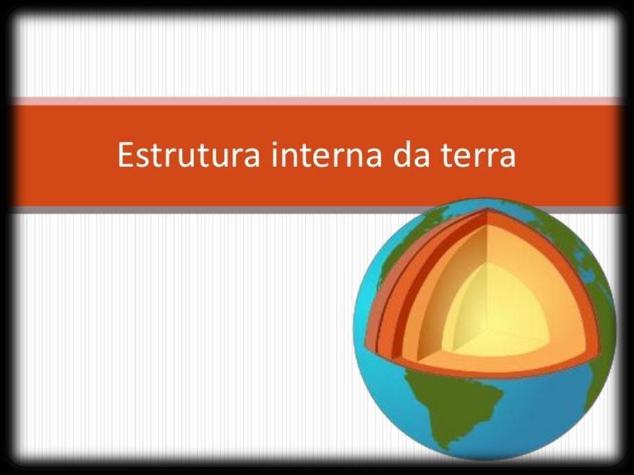 Métodos Diretos e Indiretos O estudo dos fenómenos geológicos que ocorrem na Terra reveste-se de especial importância, não só pelo conhecimento do interior da Geosfera, mas pela prevenção e