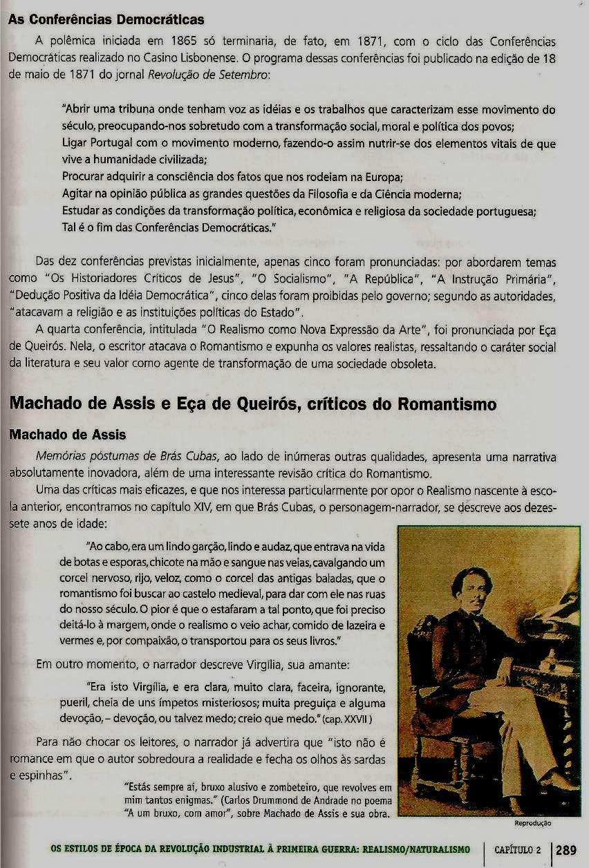 100 Figura 18: Machado de Assis e Eça de Queirós: críticos realistas Fonte: NICOLA, 2008.