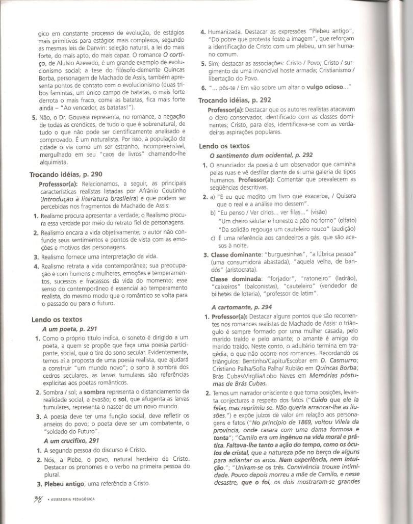 106 Antes de refletirmos acerca do que nos provocou tais questionamentos, chegamos às Respostas comentadas das atividades propostas.