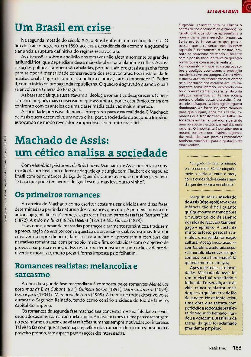 83 Essa aparição primeira da obra de Machado de Assis já indica uma concepção de leitura literária da obra do escritor.