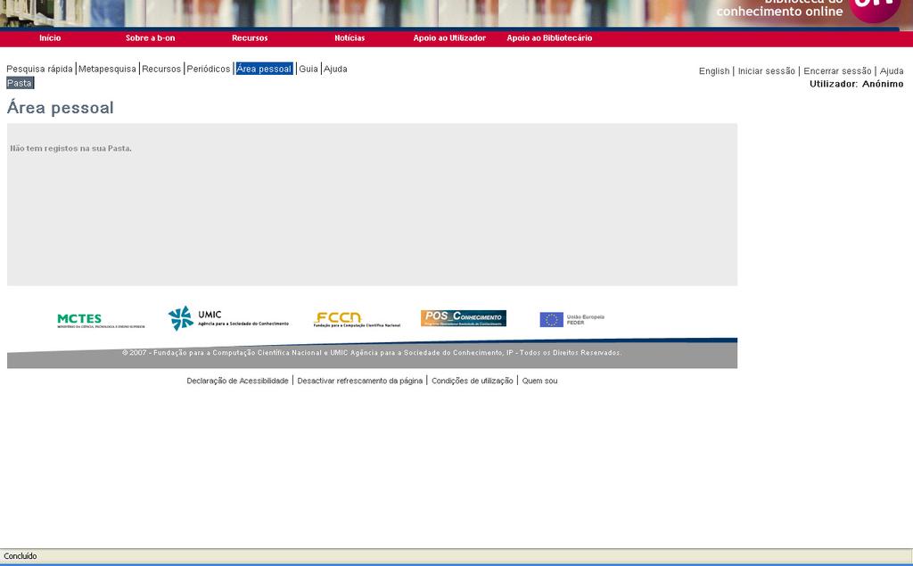Área pessoal - Registo Quando inicia uma sessão de pesquisa deve sempre fazê-lo na sua área pessoal, de modo a poder guardar a informação que recuperar, para