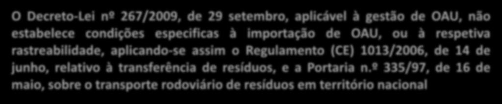 OAU, ou à respetiva rastreabilidade, aplicando-se assim o Regulamento (CE) 1013/2006, de 14 de junho,